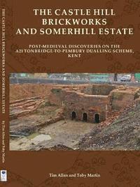 bokomslag The Castle Hill Brickworks and Somerhill Estate