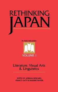 bokomslag Rethinking Japan: v. 1 Literature, Visual Arts and Linguistics