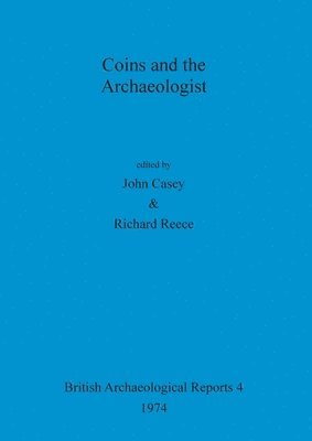 John Casey, Richard Reece - Coins and the Archaeologist, Häftad