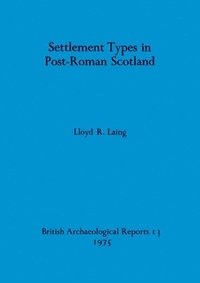 bokomslag Settlement Types in Post Roman Scotland