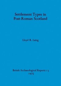 bokomslag Settlement Types in Post Roman Scotland