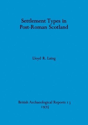 bokomslag Settlement Types in Post Roman Scotland