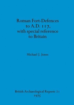Roman fort-defences to AD 117, with special reference to Britain 1