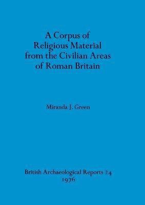 A Corpus of religious material from the civilian areas of Roman Britain 1