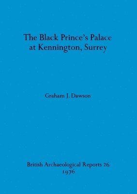 bokomslag The Black Prince's palace at Kennington, Surrey