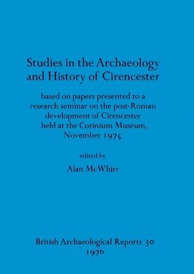 bokomslag Studies in the Archaeology and History of Cirencester