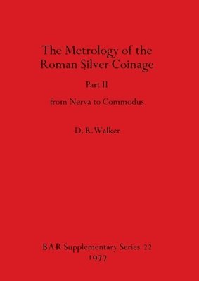 bokomslag The Metrology of the Roman Silver Coinage