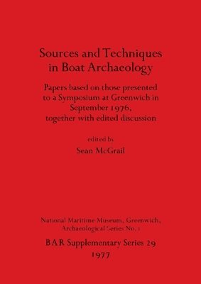 Seán McGrail - Sources and Techniques in Boat Archaeology, Häftad