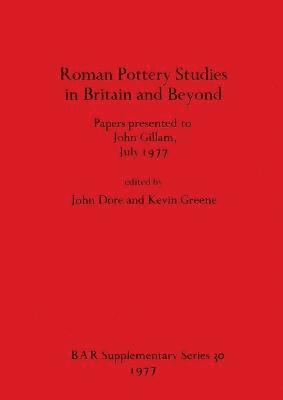 John Dore, Kevin Greene - Roman Pottery Studies in Britain and Beyond, Häftad
