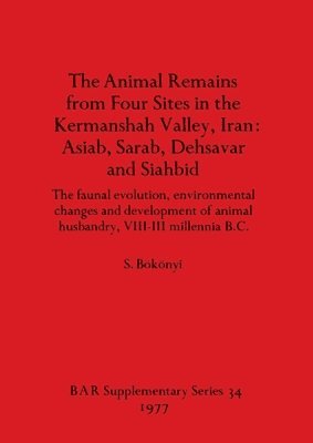 bokomslag The Animal Remains from Four Sites in the Kermanshah Valley Iran