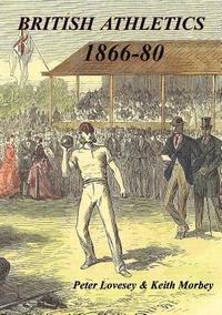 bokomslag British Athletics 1866-80