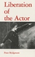 Peter Bridgmont - Liberation of the Actor, Häftad