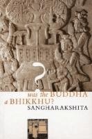bokomslag Was the Buddha a Bhikkhu?