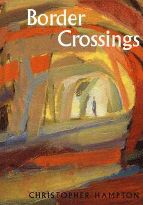 Christopher Hampton - Border Crossings, Häftad