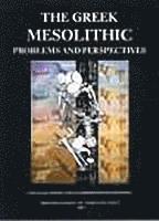 The Greek Mesolithic: Problems and Perspectives 1