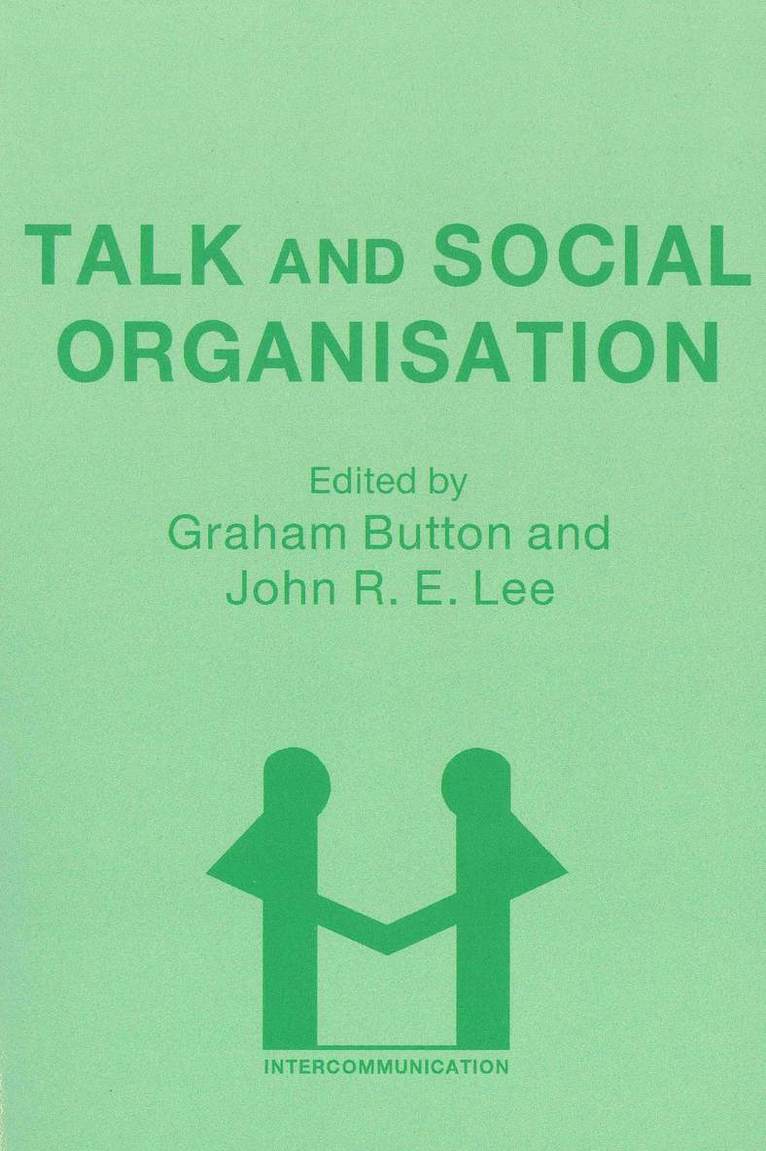Graham Button, J Lee, J. Lee - Talk and Social Organisation, Häftad