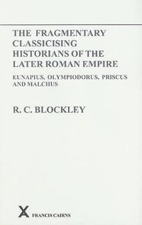 bokomslag Fragmentary Classicising Historians of the Later Roman Empire, Volume 1