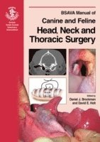 Daniel J. Brockman, David E. Holt - BSAVA Manual of Canine and Feline Head, Neck and Thoracic Surgery, Häftad