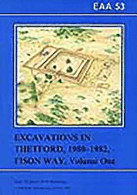 EAA 53: Excavations in Thetford 1980-82,