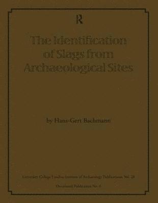 bokomslag The Identification of Slags from Archaeological Sites