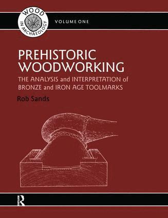 Rob Sands - Prehistoric Woodworking, Häftad