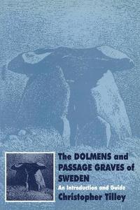 bokomslag The Dolmens and Passage Graves of Sweden