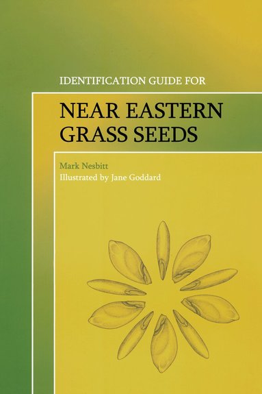 Mark Nesbitt - Identification Guide for Near Eastern Grass Seeds, Häftad