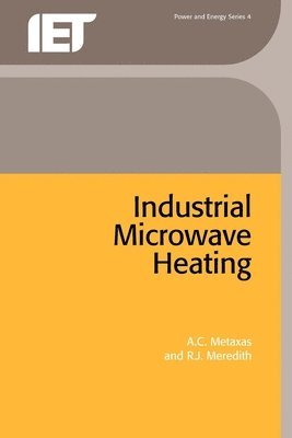 A.C. Metaxas, R.J. Meredith, UK) Metaxas, A.C. (Teaching Fellow, University of Cambridge, UK) Meredith, R.J. (Managing Director, APV-Magnetronics Ltd, A. C. Metaxas, R. J. Meredith - Industrial Microwave Heating, Häftad