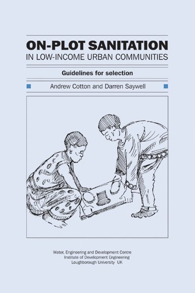 Andrew Cotton - On-Plot Sanitation for Low-Income Urban Communities: Guidelines for selection, Häftad