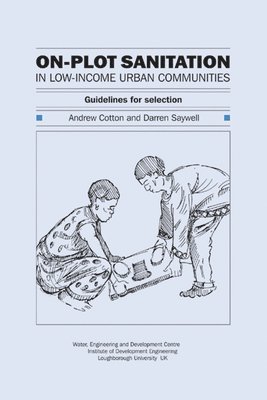 Andrew Cotton - On-Plot Sanitation for Low-Income Urban Communities: Guidelines for selection, Häftad