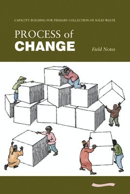 Mansoor Ali - Process of Change - Field Notes: Capacity Building in Primary Collection of Solid Waste, Häftad