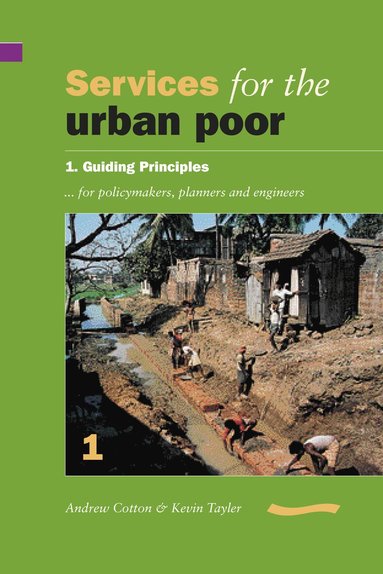 Andrew Cotton - Services for the Urban Poor: Section 1. Guiding Principles for Policymakers, Planners and Engineers, Häftad