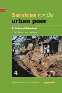 bokomslag Services for the Urban Poor: Section 4. Technical Guidelines for Planners and Engineers
