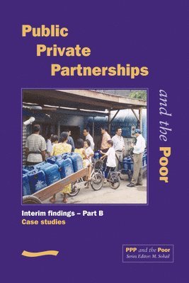 Andrew Cotton, M Sohail, M. Sohail - PPP and the Poor: Interim Findings - Part B (case studies), Häftad