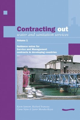 Kevin Sansom, Richard Franceys - Contracting Out Water and Sanitation Services: Volume 1., Häftad