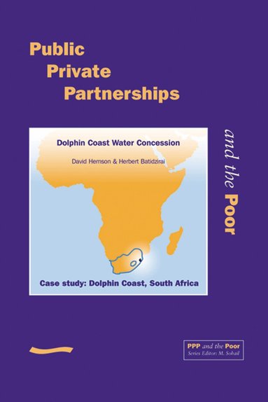 David Hemson, M Sohail - PPP and the Poor: Case Study - Dolphin Coast, South Africa. Dolphin Coast water concession, Häftad
