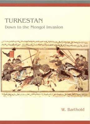 Turkestan Down to the Mongol Invasion 1