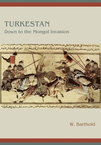 W. Barthold - Turkestan Down to the Mongol Invasion, Häftad