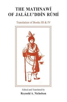 bokomslag The Mathnawi of Jalalu'ddin Rumi, Vol 4, English Translation