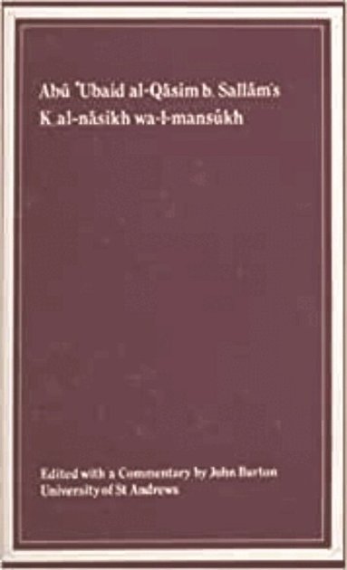 John Burton - Kitab al-nasikh wa-l-mansukh of Abu ‘Ubaid al-Qasim b. Sallam, Inbunden