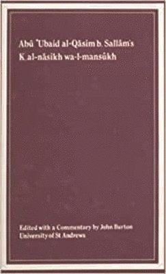 bokomslag Kitab al-nasikh wa-l-mansukh of Abu 'Ubaid al-Qasim b. Sallam