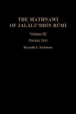 The Mathnawi of Jalalu'ddin Rumi, Vol 3, Persian Text 1