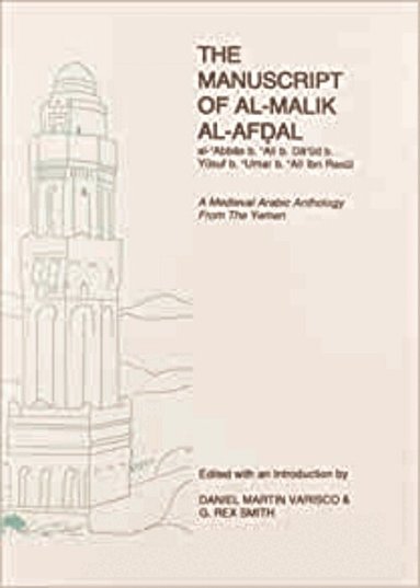 Daniel Martin Varisco, G. R. Smith - manuscript of al-Malik al-Afdal, Inbunden