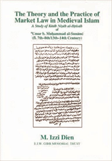 M. Izzi Dien - Theory and Practice of Market Law in Medieval Islam, Inbunden