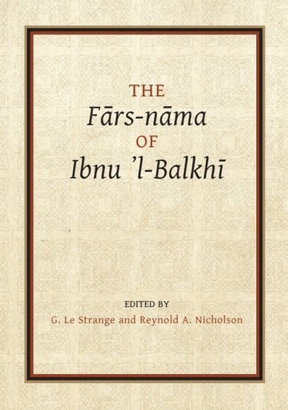 Guy Le Strange, Reynold A. Nicholson - Fārs-nāma of Ibnu l-Balkhī, Inbunden