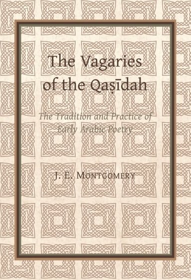 James Montgomery - Vagaries of the Qasidah, Inbunden