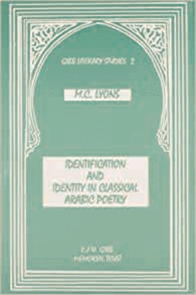 M. C. Lyons - Identification and Identity in Classical Arab Poetry, Inbunden