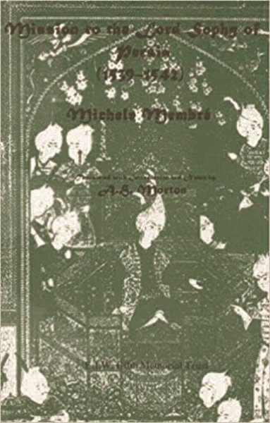 Michel Membre, Alexander H. Morton - Mission to the Lord Sophy of Persia (1539 – 1542), Häftad
