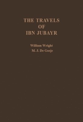 William Wright, M. J. de Goeje - Travels of Ibn Jubayr, Inbunden