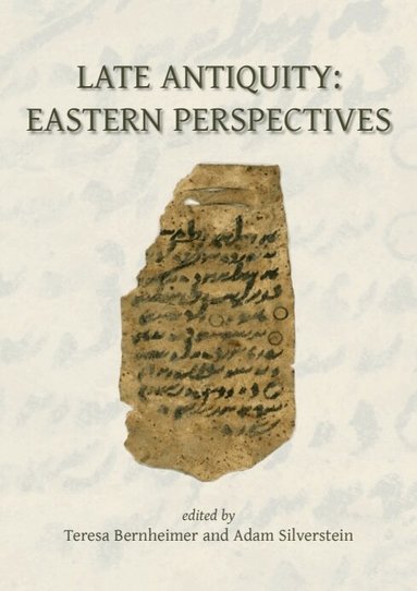 Teresa Bernheimer, Adam J. Silverstein - Late Antiquity, Inbunden